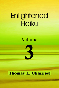 Enlightened Haiku vol 2, by Thomas E Uharriet